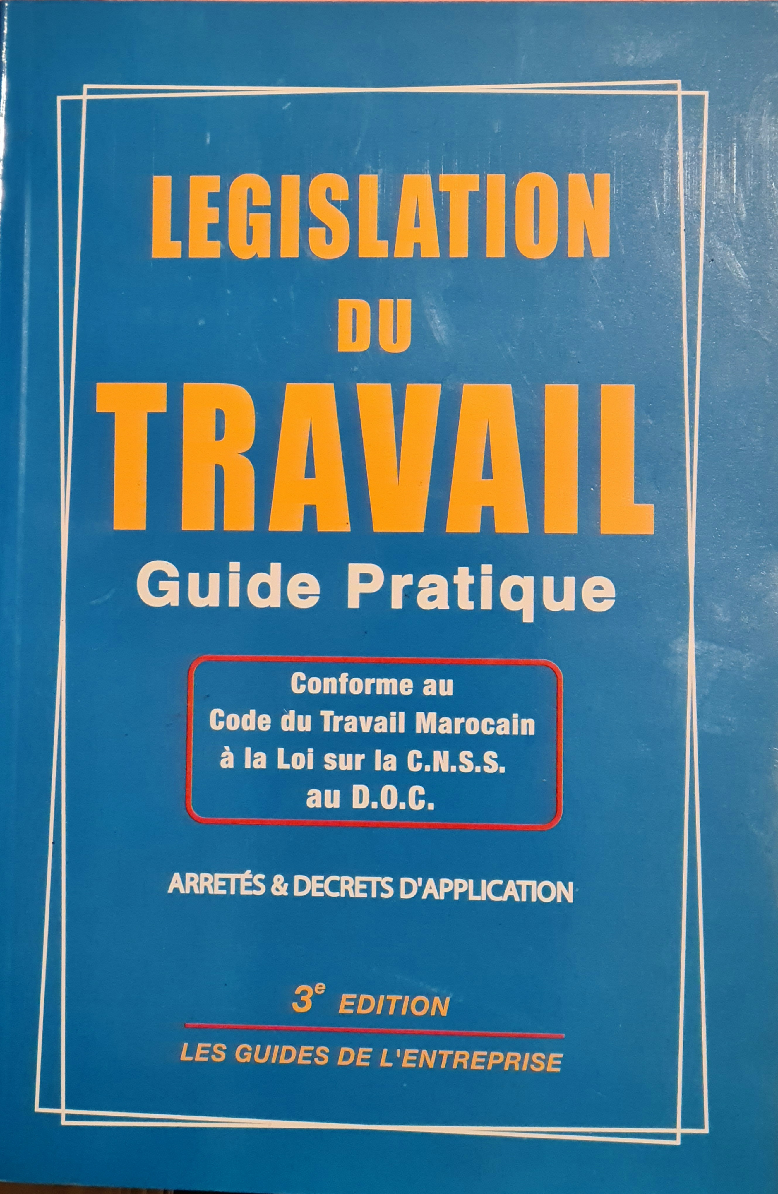 LEGISLATION DU TRAVAIL (Guide pratique) 256 pages